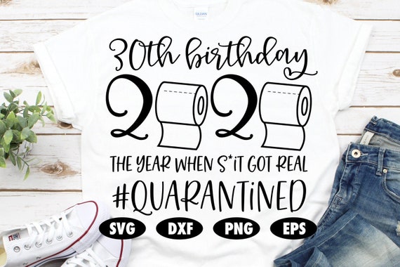 Download 30th Birthday Svg Happy Quarantined Birthday Svg Funny Svg Etsy