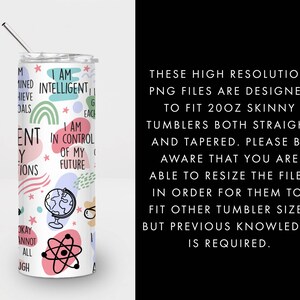 May include: A white tumbler with a colorful design featuring text that says "I am intelligent", "I am in control of my future", and "Okay, I cannot all ugh". The tumbler is decorated with stars, rainbows, a globe, and an atom.