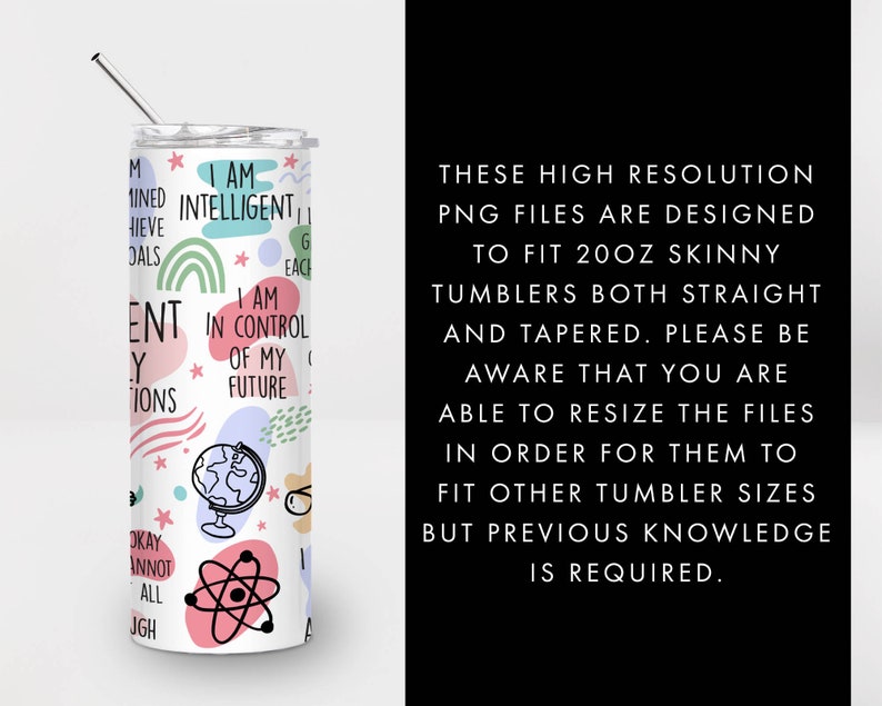 May include: A white tumbler with a colorful design featuring text that says "I am intelligent", "I am in control of my future", and "Okay, I cannot all ugh". The tumbler is decorated with stars, rainbows, a globe, and an atom.