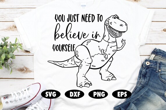 Download You Just Need To Believe In Yourself Svg Rex Svg Trex Svg Etsy PSD Mockup Templates