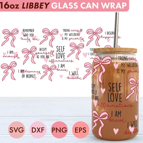 Coquette Self Love Affirmations Pink Ribbon 16oz Libbey Glass Can SVG file Cup Wrap, Libbey PNG, Coquette aesthetic svg, Bow Libbey Wrap svg