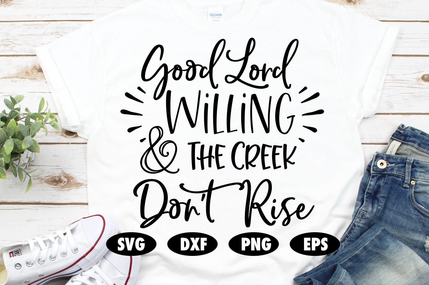 Good Lord Willing and the Creek Don't Rise Svg Faith Svg Etsy