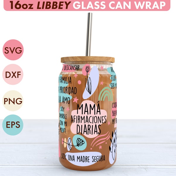 Mama Daily Affirmations 16oz Libbey Glass Can SVG archivo Cup Wrap Español, Libbey PNG, Afirmaciones Diarias svg, Afirmaciones de mamá svg