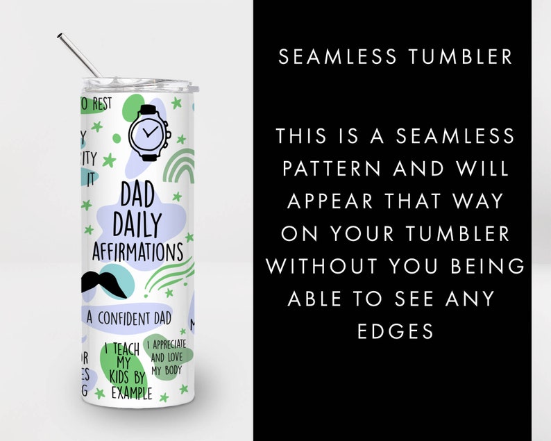 May include: White tumbler with a green, blue, and white design. The tumbler features the text "Dad Daily Affirmations" and "A Confident Dad".
