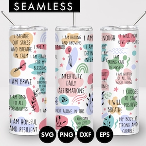 20oz Infertilidad sin costuras Afirmaciones diarias Sublimación de vaso delgado, PNG, Infertilidad svg, Vaso de mamá, Vaso de afirmación svg