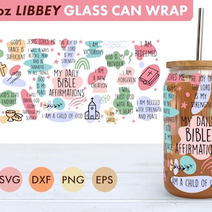 Meine tägliche Bibel Affirmations 16 Unzen Libbey Glasdose SVG-Datei Tasse wickeln, Libbey PNG, Bibel svg, Bibel Libbey Can Wrap svg, Bibelvers libbey