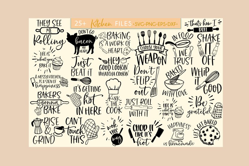 May include: A collection of black and white kitchen-themed SVG, PNG, EPS, and DXF files. The designs include phrases like "Bakers gonna bake," "Just beat it," and "Choose your weapon," along with illustrations of kitchen tools.