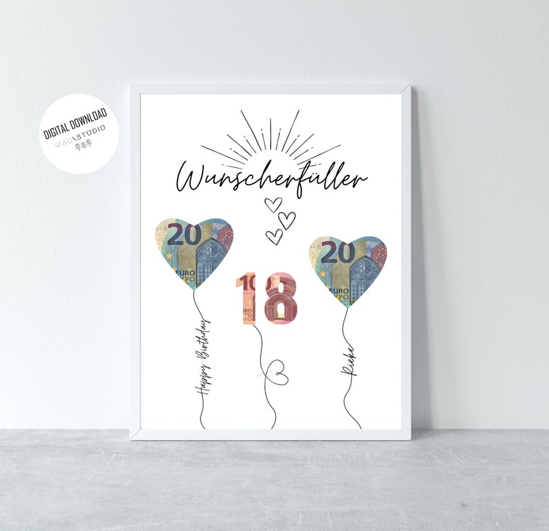 May include: A white printable card with the text "Wunschersteller" and three heart-shaped balloons. The balloons are made of 20 Euro bills and the middle balloon has the number 18 in the center. The text "Happy Birthday" is written below the left balloon and "Liebe" is written below the right balloon.