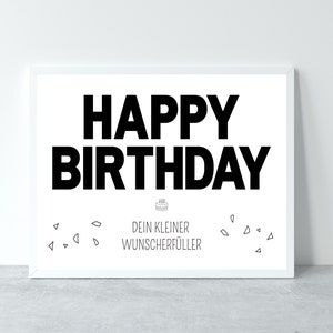 May include: White framed poster with black text that reads "Happy Birthday" and "Dein kleiner Wunscherrf&uuml;ller". The poster has a small cake icon with candles and a scattering of small triangles around the text.