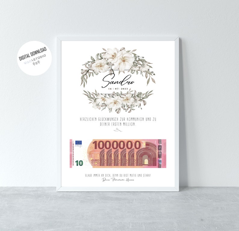 May include: A white printable card with a floral design and the name Sandro and the date 16.07.2023. The text reads "Herzlichen Gl&uuml;ckwunsch zur Kommunion und zu deiner ersten Million."  A 10 Euro bill is shown with the number 1000000 printed on it. The text reads "Glaube immer an dich, denn du bist mutig und stark!" and "Deine Patentante Hanna."