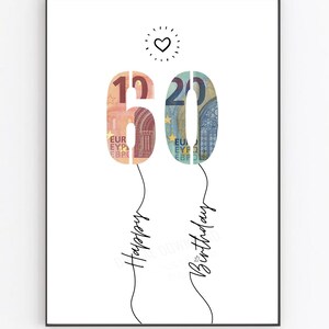 May include: A white card with a black frame features a graphic of the number 60 made from euro bills. The number 60 is stylized to look like balloons with strings that read "Happy Birthday".