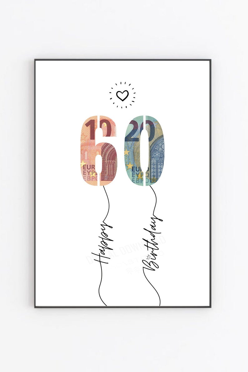 May include: A white card with a black frame features a graphic of the number 60 made from euro bills. The number 60 is stylized to look like balloons with strings that read "Happy Birthday".