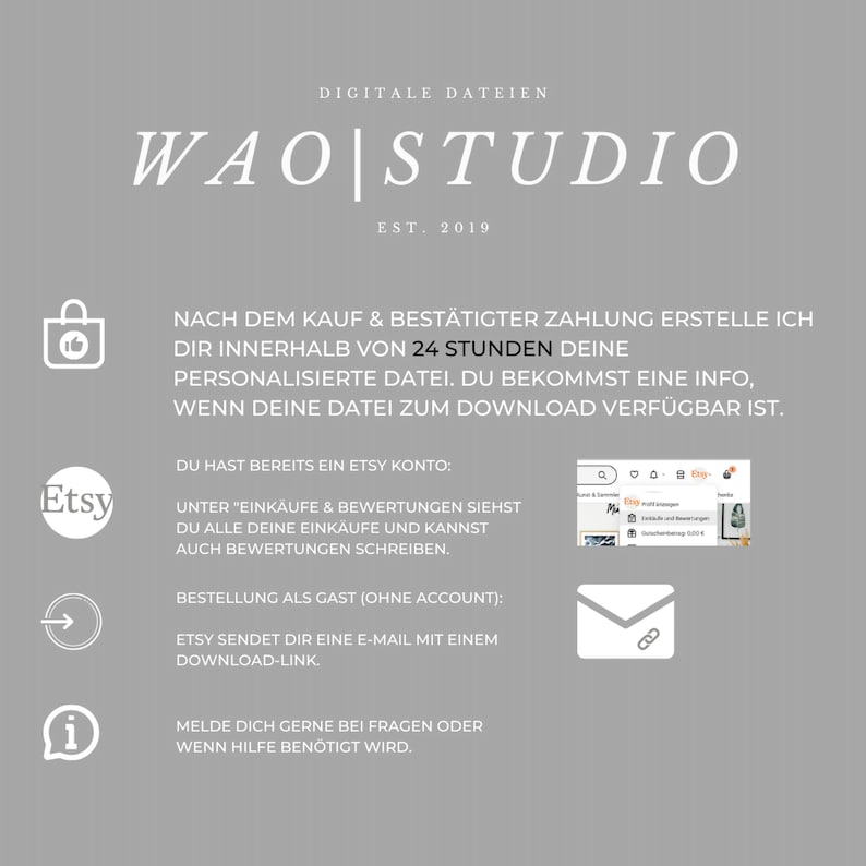 May include: A graphic with the text "WAO|STUDIO EST. 2019" and information about purchasing digital files. The text says "After purchase and confirmed payment, I will create your personalized file within 24 hours. You will receive a notification when your file is ready to download."