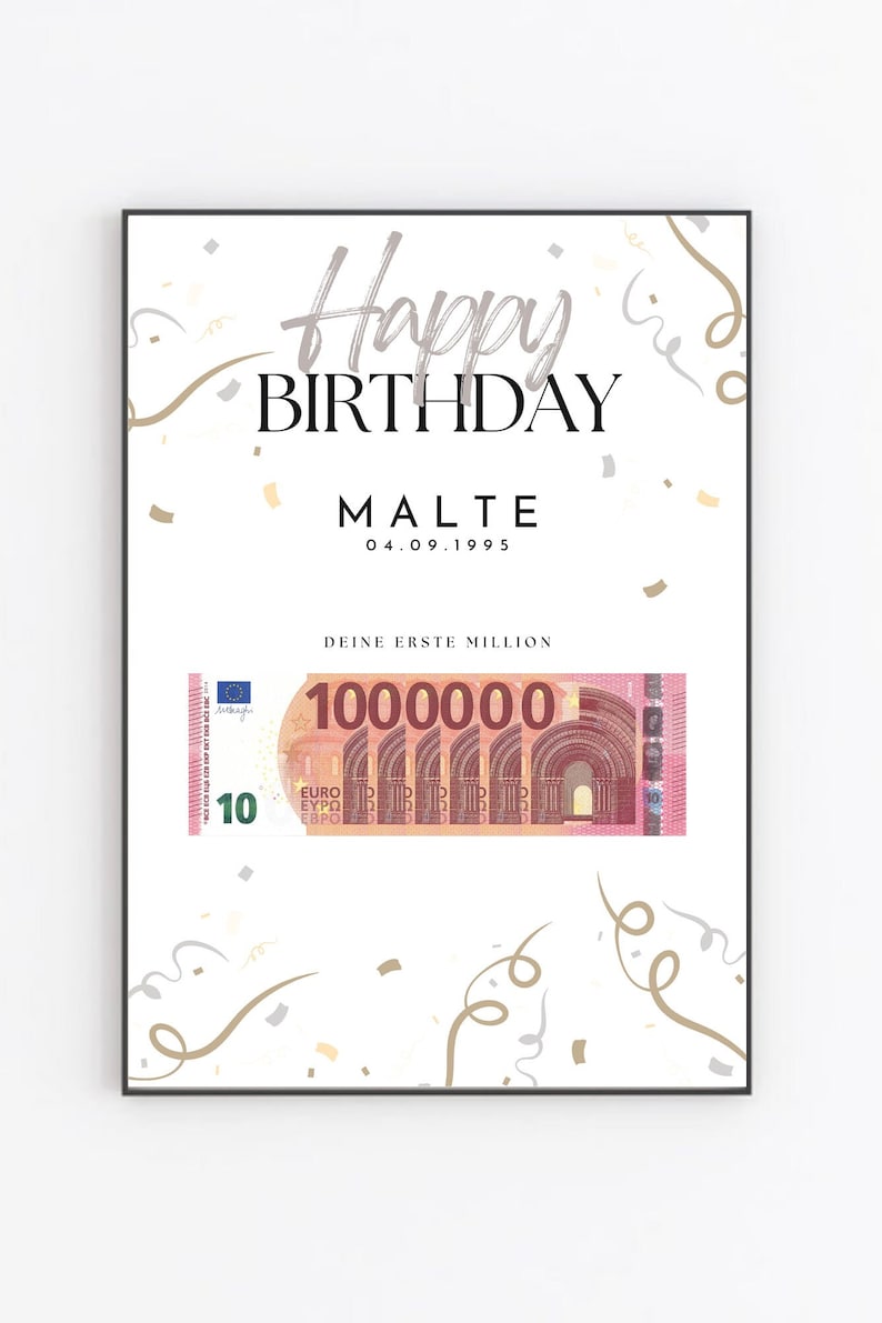 May include: A white card with a black border and confetti printed on it. The card says "Happy Birthday Malte 04.09.1995" and "Deine Erste Million" with a 10 Euro bill printed below the text.