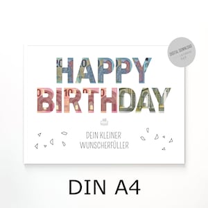 May include: A white printable card with the words "Happy Birthday" in large letters made of euro bills. The text "Dein kleiner Wunscherrf&uuml;ller" is below the birthday greeting. The card is labeled "DIN A4" at the bottom.