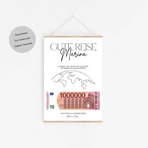 May include: A printable poster with a black and white illustration of a world map and a 10 euro bill. The poster says "Gute Reise Marina" and "Es reist sich doch viel leichter mit einer Million im Gepack." and "Viel Spass auf deiner Reise Mama & Papa".