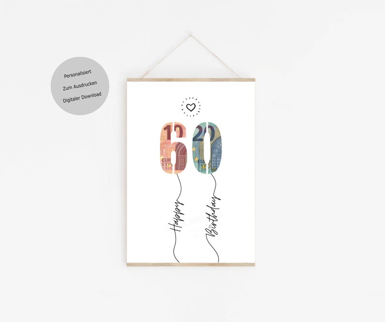 May include: Printable 60th birthday card with a heart and the numbers 60 made from euro bills, with the text "Happy Birthday" written below.