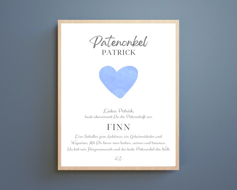 May include: A light blue watercolor heart with the text "Patenonkel PATRICK" at the top and "Lieber Patrick, heute &uuml;bernimmst Du die Patenschaft von FINN Eine Schulter zum Anlehnen, ein Geheimnishister and Wegaciser. Mit Dir kann man lachen, weinen und tr&auml;umen, Du bist sein Herzensmensch und der beste Patenonkel der Welt." below the heart.