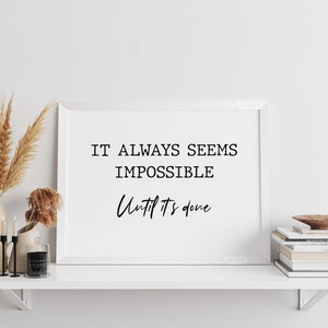 It always seems impossible until it's done sign,office wall decor,office wall art, inspirational sign,affirmation, Home office sign