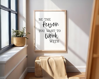 Motivational Office Decor Print: Be The Person Quote (Digital Download)