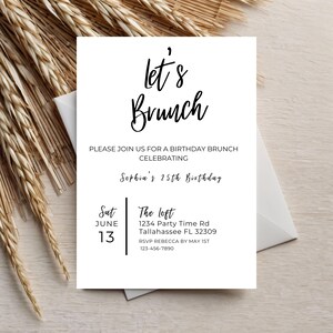May include: White invitation card with black text. The text reads "Let's Brunch" and "Please join us for a birthday brunch celebrating Sophia's 25th birthday". The invitation includes the date, time, location, and RSVP information.