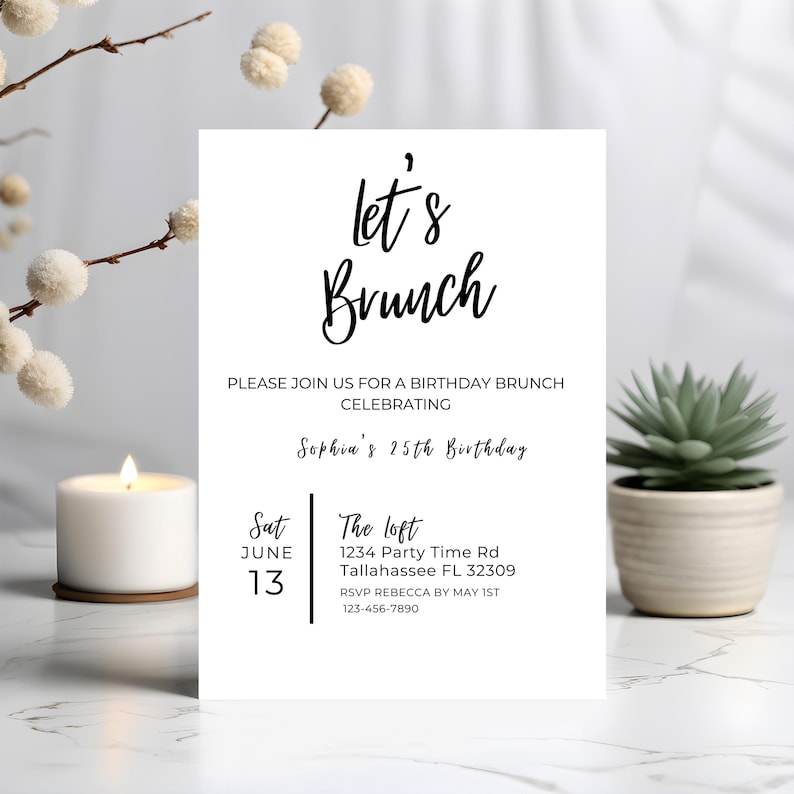 May include: A white invitation card with black text. The text reads "Let's Brunch" and "Please join us for a birthday brunch celebrating Sophia's 25th birthday". The invitation includes the date, time, and location of the event.