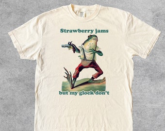 Strawberry Jams But My Glock Don't Shirt , Funny Frog Meme Shirt, Comfort Colors Funny Frog Shirt, Funny Meme Shirt