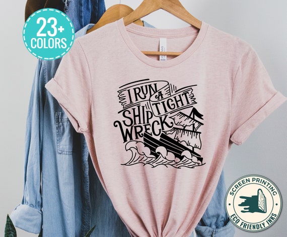 t shirt i run a tight shipwreck