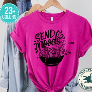 Send Noods T Shirt, Funny Foodie Graphic Tee, Foodie Shirt, Noddle Lover Shirt, Send Noods, Food Lover Shirt, Send Noods T-shirt