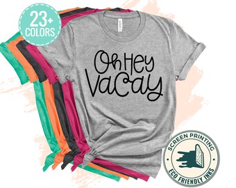 Oh Hey Vacay T Shirt, Vacation Shirt, Beach Vacation, Summer Vacation, Vacation Tee, Vacay Mode, Vacation T-Shirt