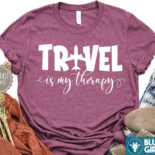 Travel is My Therapy T Shirt, Travel T-Shirt, Shirts for Women, Traveler Gift, Catch Flights Not Feelings, Pilot Shirt, Trip Shirt