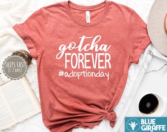 Cute Gotcha forever TShirt, Adoption Shirts, Adoption Shirt, Adoption Day Shirt, Adoptions Gifts, Adoption Announcement, Unisex Shirt