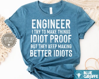 Funny Engineer Shirt, Idiot Proof T shirt, Engineer Gifts, Engineer Student Gift, Engineer Graduation, Engineering Shirt, Engineer Gift