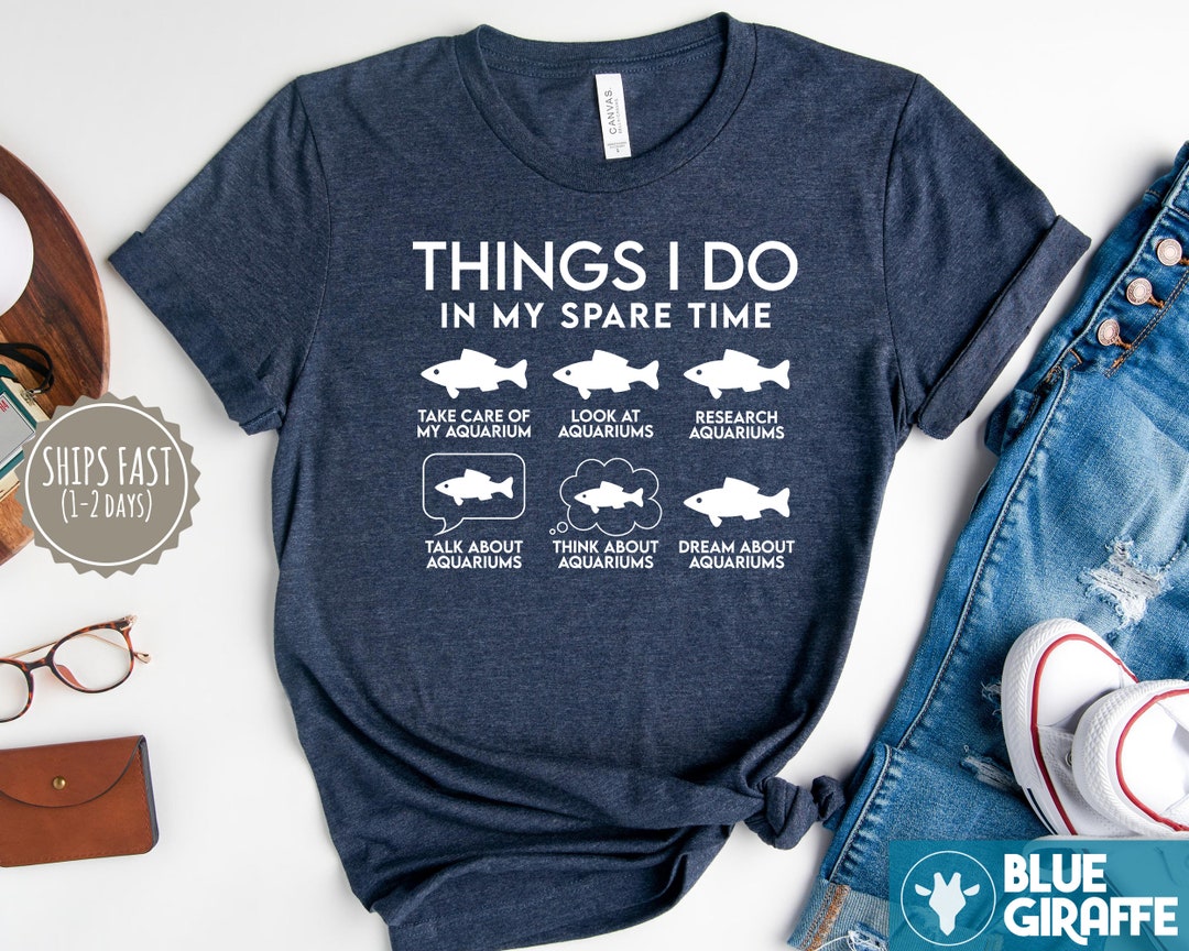 Aquarist Tshirt, Spare Time Aquarium Owner Shirt, Funny Fish Keeping