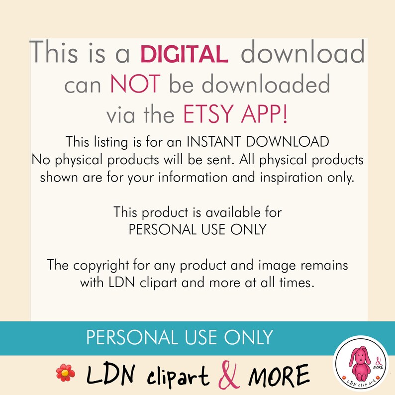 May include: A digital download announcement with text in gray and pink. The text states the product is for personal use only and cannot be downloaded via the Etsy app. The LDN clipart & MORE logo is in the bottom right corner.