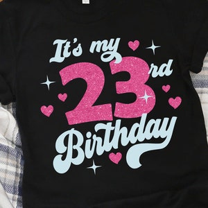 Süße Svg-Dateien für Cricut, 23 Jahre alt svg 23. Geburtstag Svg-Dateien. Geburtstagsgeschenk Drehen 23 Jahre alt Svg 23. Geburtstag Png Svg Dxf Clipart