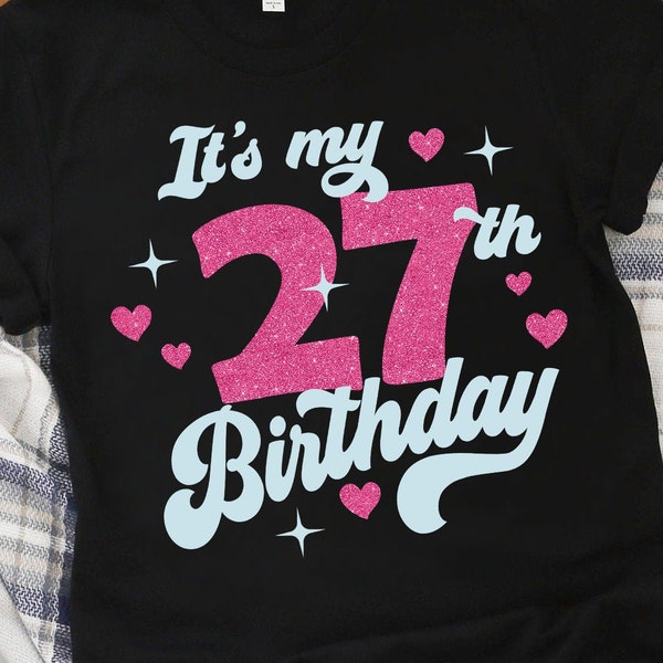 Cute Turning 27 years old svg 27th Birthday svg files for Cricut. Birthday Gift Turning 27 years old svg 27th Birthday png svg dxf clipart