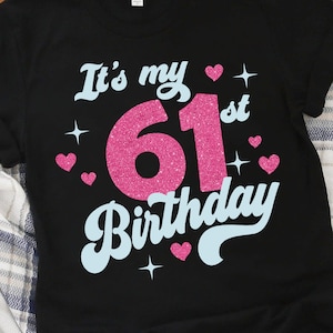 Cute Turning 61 years old svg 61st Birthday svg files for Cricut. Birthday Gift Turning 61 years old svg 61st Birthday png svg dxf clipart