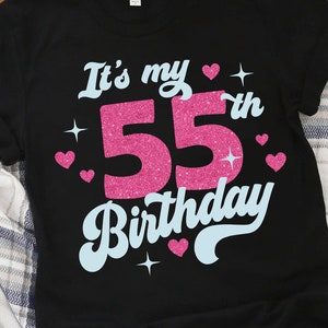 Cute Turning 55 years old svg 55th Birthday svg files for Cricut. Birthday Gift Turning 55 years old svg 55th Birthday png svg dxf clipart