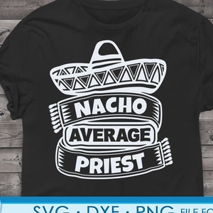 Lustige Priester Svg-Dateien für Cricut. Weihnachten Geschenk Priester Png, Svg, Dxf Clipart Dateien. Nacho Durchschnittliche Priester Geburtstag svg