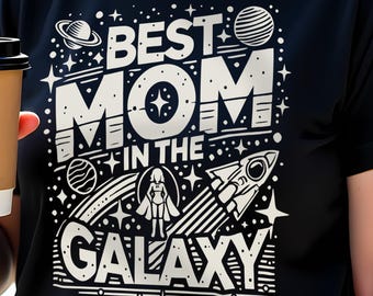 Mother's Day SVG | Mom Shirt svg | Mom Gift SVG | Best Mom in Galaxy| Cricut Cut File | png, dxf, eps | Digital Download for Mothers
