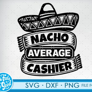 Funny Cashier svg fichiers pour Cricut. Cadeau pour les caissiers png, svg, dxf clipart fichiers. Nacho Moyenne Caisse Anniversaire svg