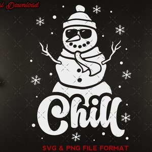 May include: A white snowman wearing sunglasses, a scarf, and a hat, with the word "Chill" in a stylized font. Snowflakes are scattered around the snowman on a black background. The image is a digital download in SVG and PNG file format.