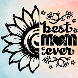 Best Mom SVG, Mother Svg, Mothers day svg cut file for Cricut, Silhouette, CNC Files Clipart file
