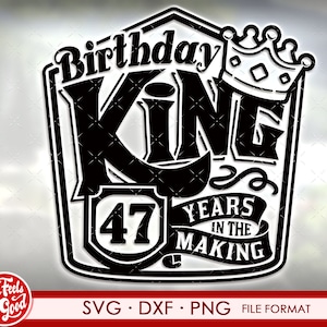 47 cumpleaños svg archivos para Cricut. Regalo de cumpleaños 47 cumpleaños svg, png, dxf clipart archivos. Cumpleaños Rey 47 cumpleaños svg