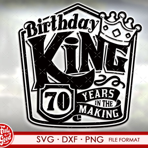 70th birthday svg files for Cricut. Birthday Gift 70 birthday svg, png, dxf clipart files. Birthday King 70th birthday svg