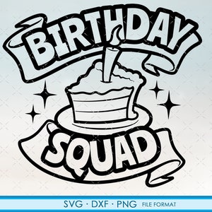 Birthday Squad svg, Birthday squad shirt svg, Birthday party svg, birthday squad png, dxf, svg cut files for cricut