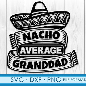 Funny Granddad svg archivos para Cricut. Abuelo Regalo abuelos png, svg, dxf clipart archivos. Nacho promedio abuelo cumpleaños svg