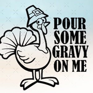 Funny Thanksgiving svg, Thanksgiving shirt svg, Thanksgiving turkey svg for cricut. SVG, png and dxf files included.