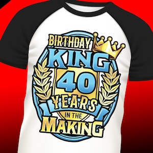 Herren 40. Geburtstag png, 40. Geburtstag Sublimation König Design Download, 40. Shirts png für Männer, Sublimation Designs Downloads